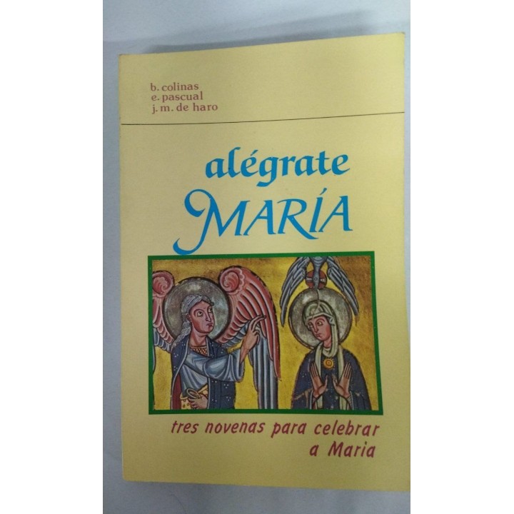 Alégrate María. Tres novenas para celebrar a Maria